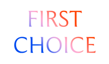 FIRST CHOICE