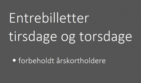 Entrebilletter - tirsdage og torsdage