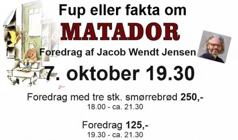 "Fup eller Fakta om TV-serien Matador" , foredrag med Jacob Wendt Jensen