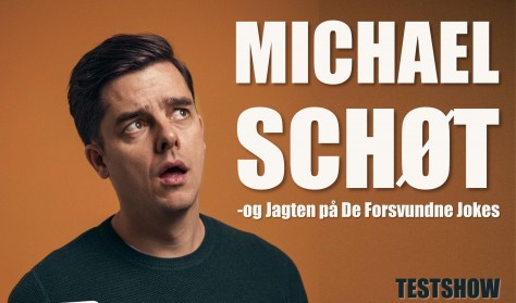 Michael Schøt - TESTSHOW